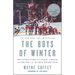 The Boys of Winter: The Untold Story of a Coach, a Dream, and the 1980 U.S. Olympic Hockey Team