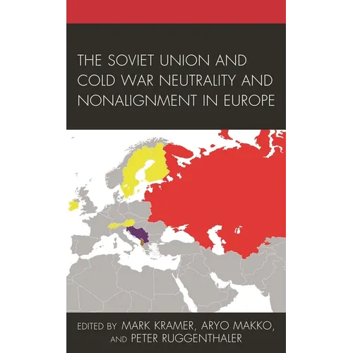 The Soviet Union and Cold War Neutrality and Nonalignment in Europe
