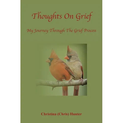Thoughts On Grief-My Journey Through The Grief Process
