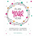 Plan Your Year: Homeschool Planning for Purpose and Peace