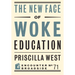 The New Face of Woke Education