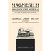 Magnesium The Magnificent Mineral: The Cure For Rheumatoid Arthritis, Osteoarthritis, Osteoporosis and Covid/SARS