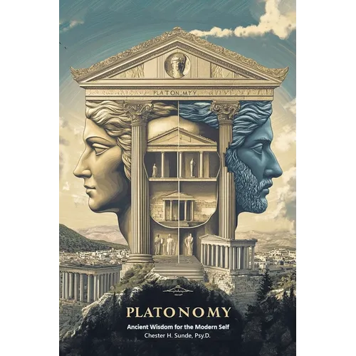Platonomy: Ancient Wisdom for the Modern SELF
