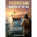 Phoenicians - Masters of the Sea: Shipping and Trading Lessons from History