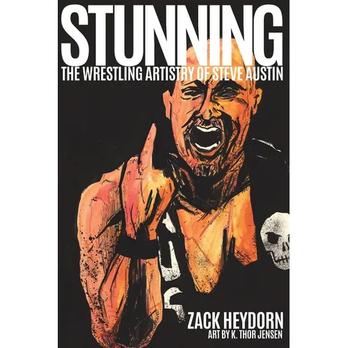 Stunning: The Wrestling Artistry of Steve Austin