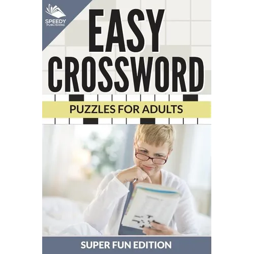 Easy Crossword Puzzles For Adults Super Fun Edition