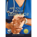 Are You Really Listening?