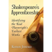 Shakespeare's Apprenticeship: Identifying the Real Playwright's Earliest Works