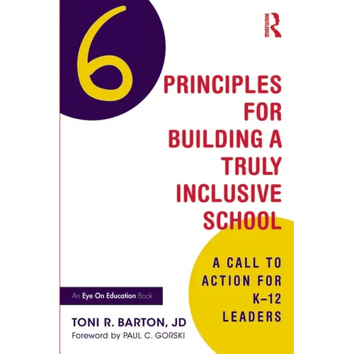 Six Principles for Building a Truly Inclusive School: A Call to Action for K-12 Leaders