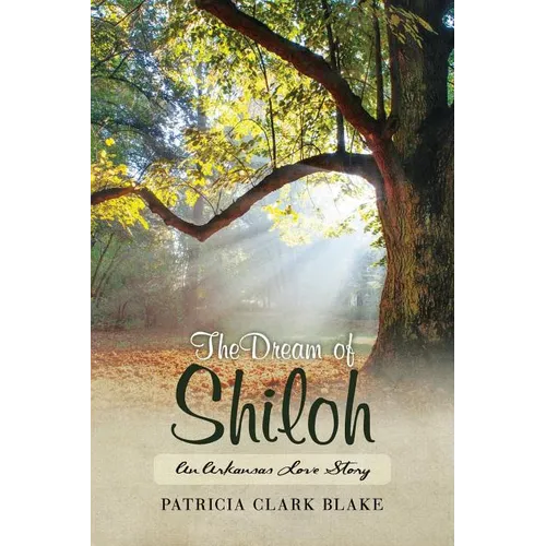 The Dream of Shiloh: An Arkansas Love Story