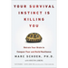 Your Survival Instinct Is Killing You: Retrain Your Brain to Conquer Fear and Build Resilience