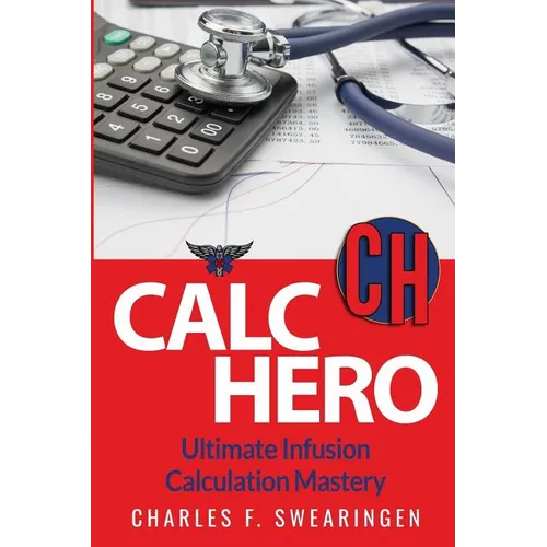 Calc Hero: Ultimate Infusion Calculation Mastery