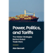 Power, Politics, and Tariffs: The Hidden Strategies Behind Global Trade Wars