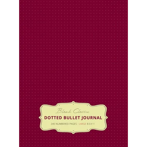Large 8.5 x 11 Dotted Bullet Journal (Red Wine #20) Hardcover - 245 Numbered Pages