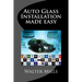 Auto Glass: The right way and wrong way
