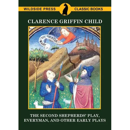 The Second Shepherds' Play, Everyman, and Other Early Plays