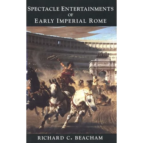 Spectacle Entertainments of Early Imperial Rome