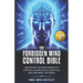 The Forbidden Mind Control Bible: (2 Books in 1) Unearthing the Dark Secrets of Hypnosis, Manipulation, Deception, and Subliminal Influence