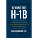 Beyond the H-1B: A Guide to Work Visa Options for Employers, Foreign Nationals, and Graduating Students