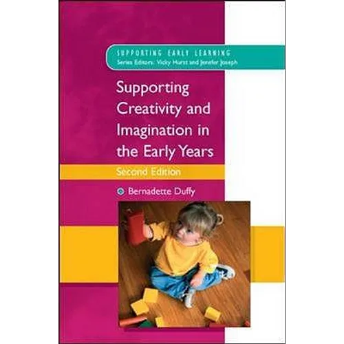 Supporting Creativity and Imagination in the Early Years