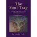 The Soul Trap: Aliens, Ancient Scrolls, and Reincarnation