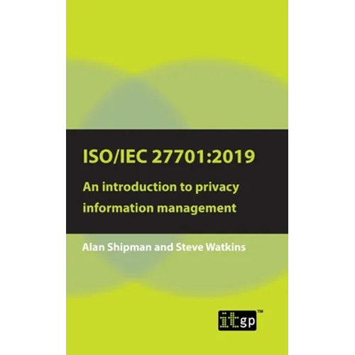 Iso/Iec 27701: 2019: An introduction to privacy information management