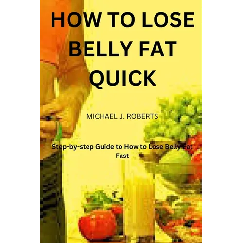 How to Lose Belly Fat Quick: Step-by-step Guide to How to Lose Tummy Fat Fast For Women & Men