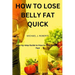 How to Lose Belly Fat Quick: Step-by-step Guide to How to Lose Tummy Fat Fast For Women & Men