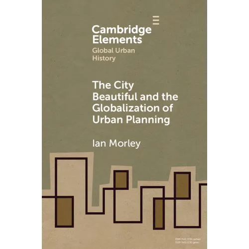 The City Beautiful and the Globalization of Urban Planning