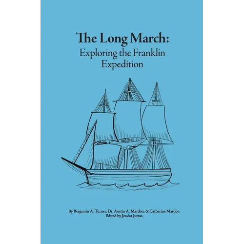 The Long March: Exploring the Franklin Expedition