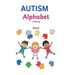 AUTISM Alphabet Coloring Book: A Heartfelt Journey Through Learning, Creativity & Acceptance