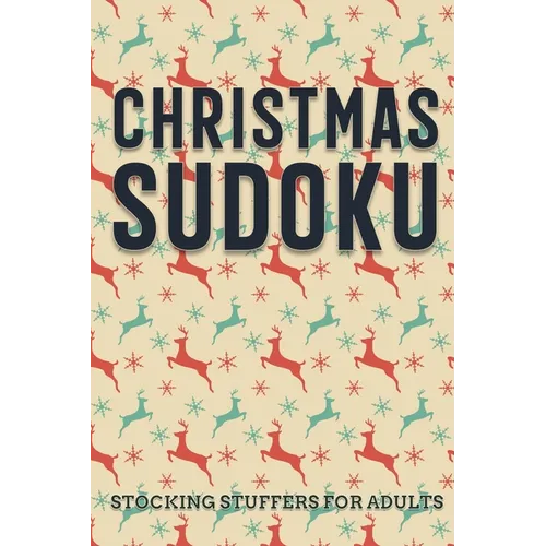 Christmas Sudoku - Stocking Stuffers for Adults: Easy to Hard Sudoku Puzzles with Full Solutions - Gift Books for Holiday Season