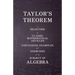 Taylor's Theorem - A Selection of Classic Mathematical Articles Containing Examples and Exercises on the Subject of Algebra (Mathematics Series)