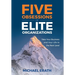 Five Obsessions of Elite Organizations: Take Your Business and Your Life to the Next Level