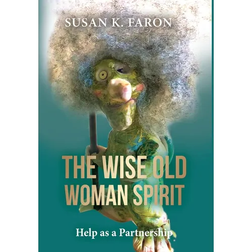 The Wise Old Woman Spirit: Help as a Partnership