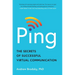 Ping: The Secrets of Successful Virtual Communication