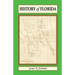 History of Florida: From Its Discovery by Ponce de Leon in 1512 to the Close of the Florida War in 1842