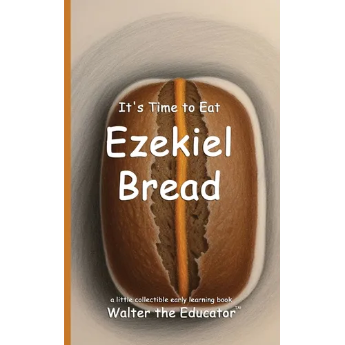 It's Time to Eat Ezekiel Bread