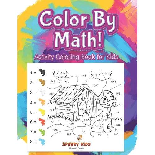 Color By Math! Activity Coloring Book for Kids