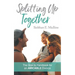 Splitting Up Together: The How-To Handbook for an AMICABLE Divorce