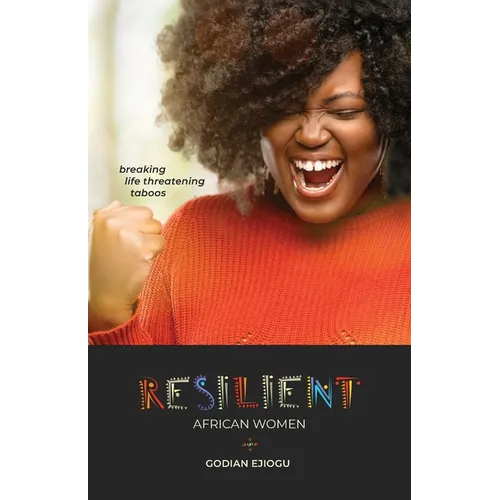 Resilient African Women: Breaking Life Threatening Taboos