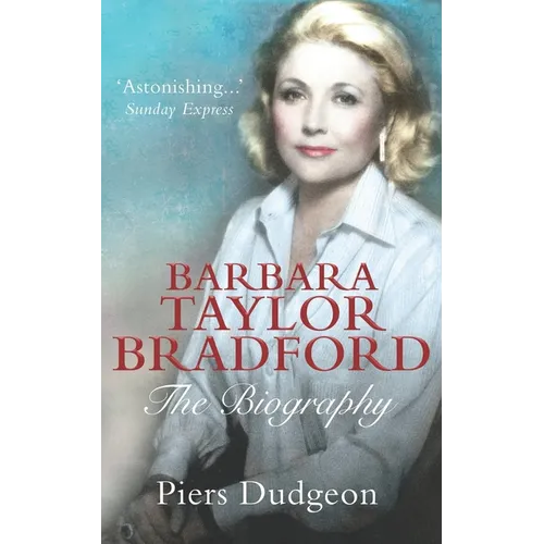 Barbara Taylor Bradford: The Biography