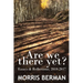 Are We There Yet?
