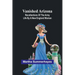 Vanished Arizona: Recollections of the Army Life by a New England Woman