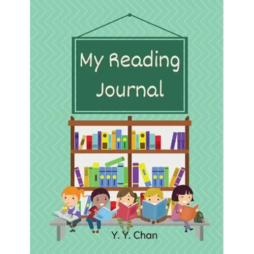 My Reading Journal: A Guided Journal for Kids to Keep Track of Their Reading
