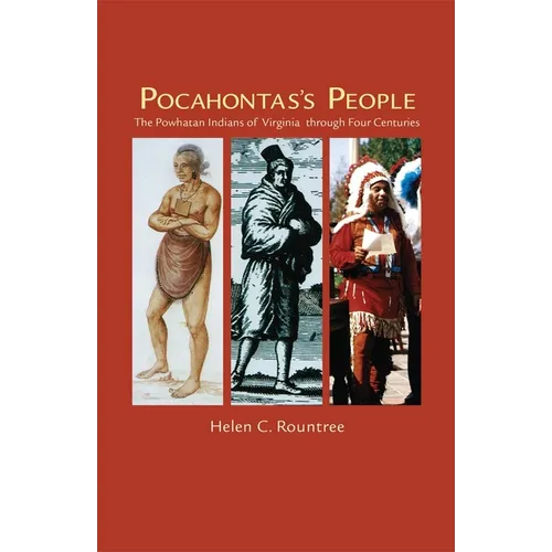 Pocahontas's People: The Powhatan Indians of Virginia Through Four Centuries Volume 196