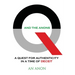 Q and the Anons: A Quest for Authenticity in a Time of Deceit