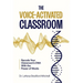 The Voice-Activated Classroom: Recode Your Classroom's DNA With the Power of Words