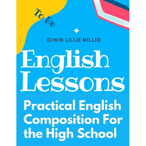 Practical English Composition For the High School