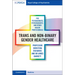 Trans and Non-binary Gender Healthcare for Psychiatrists, Psychologists, and Other Health Professionals